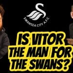 Is Vitor Matos the Right Fit for Swansea City? The Case for Patience